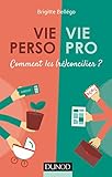 Vie perso/vie pro : comment les réconcilier ? by 