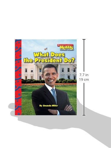 What Does the President Do? (Scholastic News Nonfiction Readers: American Symbols)