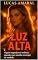 Livro Luz Alta: Alguns segredos só brilham quando você escolhe enxergar de verdade.