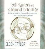 Self-Hypnosis And Subliminal Technology: A How-to