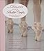 The Dancer's Book of Ballet Crafts: Dancewear, Accessories, and Keepsakes by 