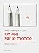 Un oeil sur le monde (French Edition) by