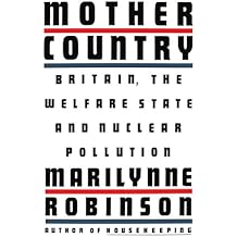 Mother Country: Britain, the Welfare State and Nuclear Pollution