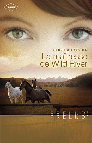 La maitresse de Wild River (French Edition) La maitresse de Wild River (French Edition)