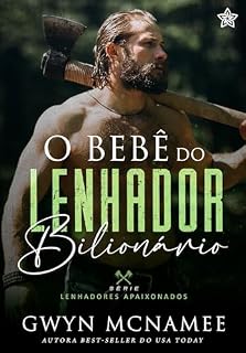 Livro O Bebê do Lenhador Bilionário (Lenhadores Apaixonados Livro 2)