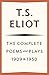 The Complete Poems and Plays, 1909–1950