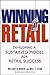 Winning At Retail: Developing a Sustained Model for Retail Success