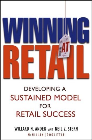 Winning At Retail: Developing a Sustained Model for Retail Success