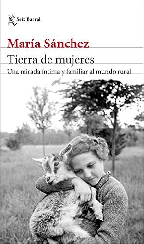 Resultat d'imatges de María Sánchez, Tierra de mujeres: Una mirada íntima y familiar al mundo rural