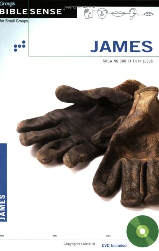 Group's Biblesense James: Showing Our Faith in Jesus by Group Publishing