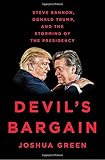 Devil's Bargain: Steve Bannon, Donald Trump, and the Storming of the Presidency