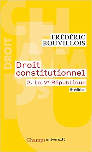 La Ve Republique Droit Constitutionnel 2 French Edition Rouvillois Frederic 9782081486928 Amazon Com Books