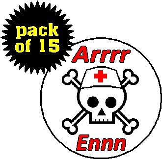 (Quantity 15) ARRRR ENNN Nurse Pirate R.N. Pinback Buttons 1.25