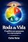 Livro RODA DA VIDA : O EQUILÍBRIO ENTRE PENSAMENTO, VOZ, CORPO E PROPRÓSITO