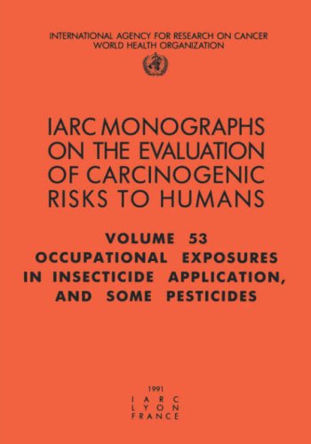 Download Occupational Exposures in Insecticide Application and Some Pesticides (IARC Monographs on the Evaluation of the Carcinogenic Risks to Humans)