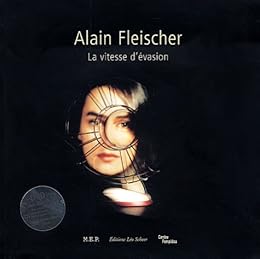 Alain Fleischer, la vitesse d'évasion