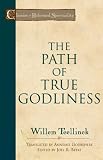 The Path of True Godliness (Classics of Reformed Spirituality) by 