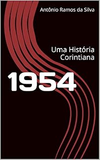 Livro 1954: Uma História Corintiana (Histórias Corintianas Livro 3)