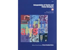 Interpretation of Canine and Feline Urinalysis (Nestle PURINA Clinical Handbook Series)