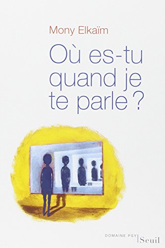 Où es-tu quand je te parle ?
