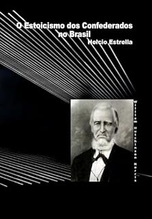 Livro O Estoicismo dos Confederados no Brasil