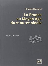 La  France au Moyen âge du Ve au XVe siècle