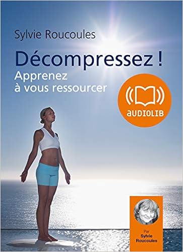 Amazon Fr Decompressez Z Audio Livre 2cd Audio Sylvie Roucoules Livres