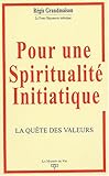 Pour une spiritualité initiatique : La quête des valeurs by