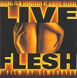 Live Flesh: Original Film Soundtrack By Alberto Iglesias