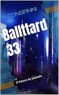 Livro Ballttard 33: O futuro do passado