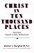 Christ in Ten Thousand Places: Homilies Toward a New Millennium by Walter J. Burghardt