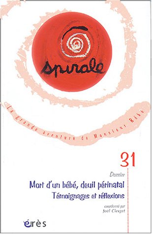 Spirale N 31 Septembre 0 Mort D Un Bebe Deuil Perinatal Clerget Joel Amazon Com Books Spirale N 31 Septembre 0 Mort D Un Bebe Deuil Perinatal Clerget Joel Amazon Com Books
