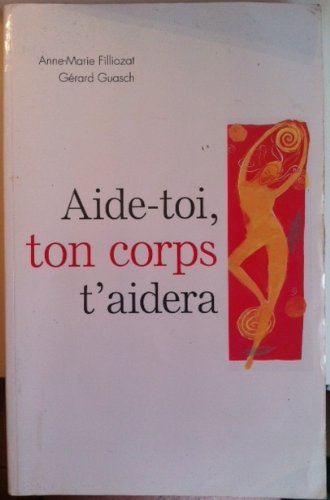 Aide-toi, ton corps t'aidera