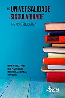 Livro Da Universalidade à Singularidade na Ação Educativa (Ciências Sociais - Antropologia e Sociologia)