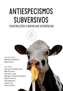 Livro Antiespecismos subversivos: construções a partir das dissidências