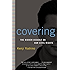 Covering: The Hidden Assault on Our Civil Rights