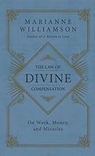 The Law of Divine Compensation: On Work, Money, and Miracles