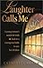Laughter Calls Me: A Young Woman's Search for Truth Leads to a Courage Battle to Save Her Children by