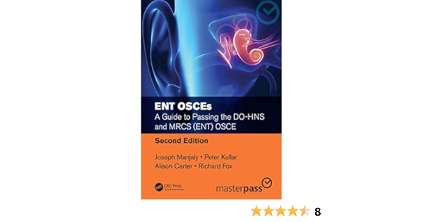 Ent Osces A Guide To Passing The Do Hns And Mrcs Ent Osce Second Edition Masterpass Kindle Edition By Manjaly Joseph Kullar Peter Carter Alison Fox Richard Professional Technical Kindle Ebooks
