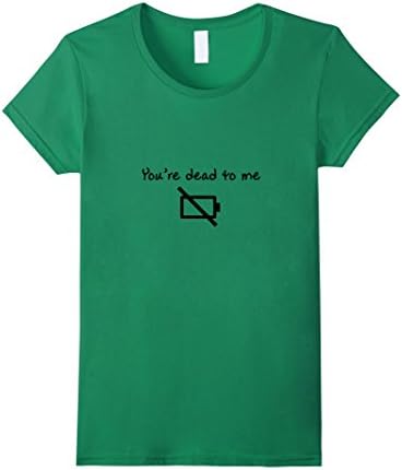 Womens You're Dead To Me Funny T-Shirt XL Kelly Green
