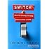 Switch: How to Change Things When Change Is Hard