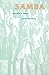 Samba: Resistance in Motion (Arts and Politics of the Everyday)