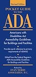 Pocket Guide to the ADA: Americans with Disabilities Act Accesibility Guidelines for Buildings andFacilities, Revised Edition