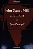 John Stuart Mill and India, Zastoupil, Lynn, 0804722560