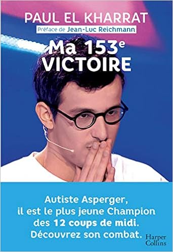 Livres Couvertures de Ma 153e victoire: Autiste Asperger, il est le plus jeune champion des 12 Coups de midi (Français) Broché – 2 septembre 2020