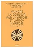 Image de Vaincre la douleur par l'hypnose et l'autohypnose