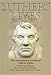 Luther's lives: Two contemporary accounts of Martin Luther
