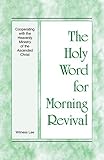 The Holy Word for Morning Revival - Cooperating with the Heavenly Ministry of the Ascended Christ