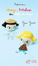 Mayo, ketchup ou lait de soja