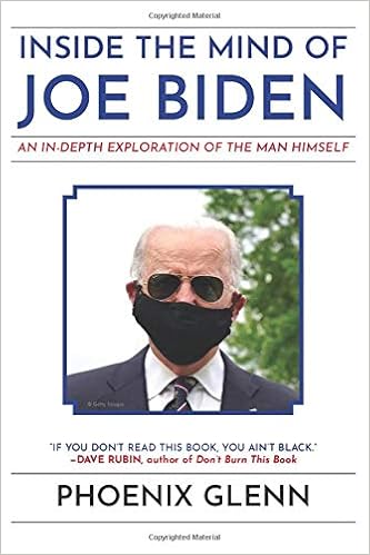 Inside The Mind Of Joe Biden An In Depth Exploration Of The Man Himself Glenn Phoenix 9798665810478 Amazon Com Books